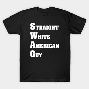 STRAIGHT WHITE AMERICAN GUY T-Shirt